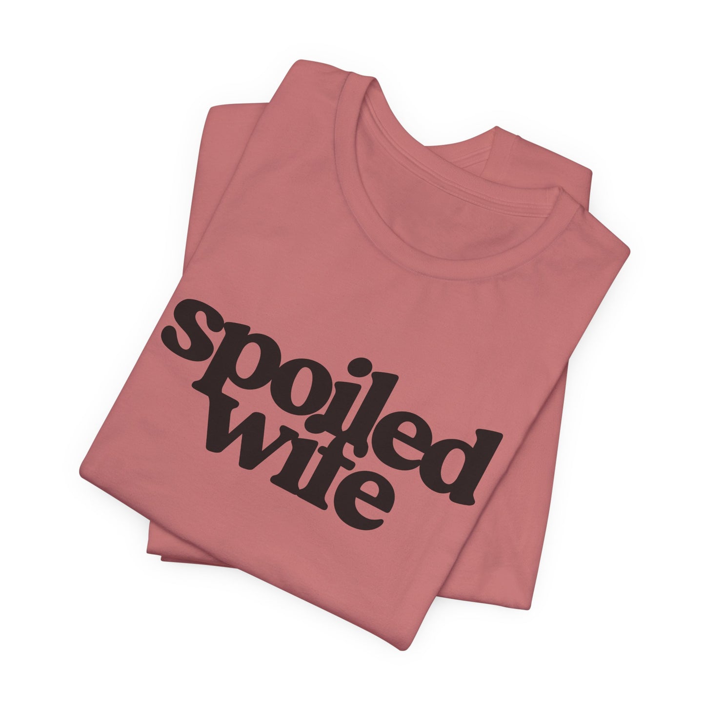 Spoiled Wife T-shirt