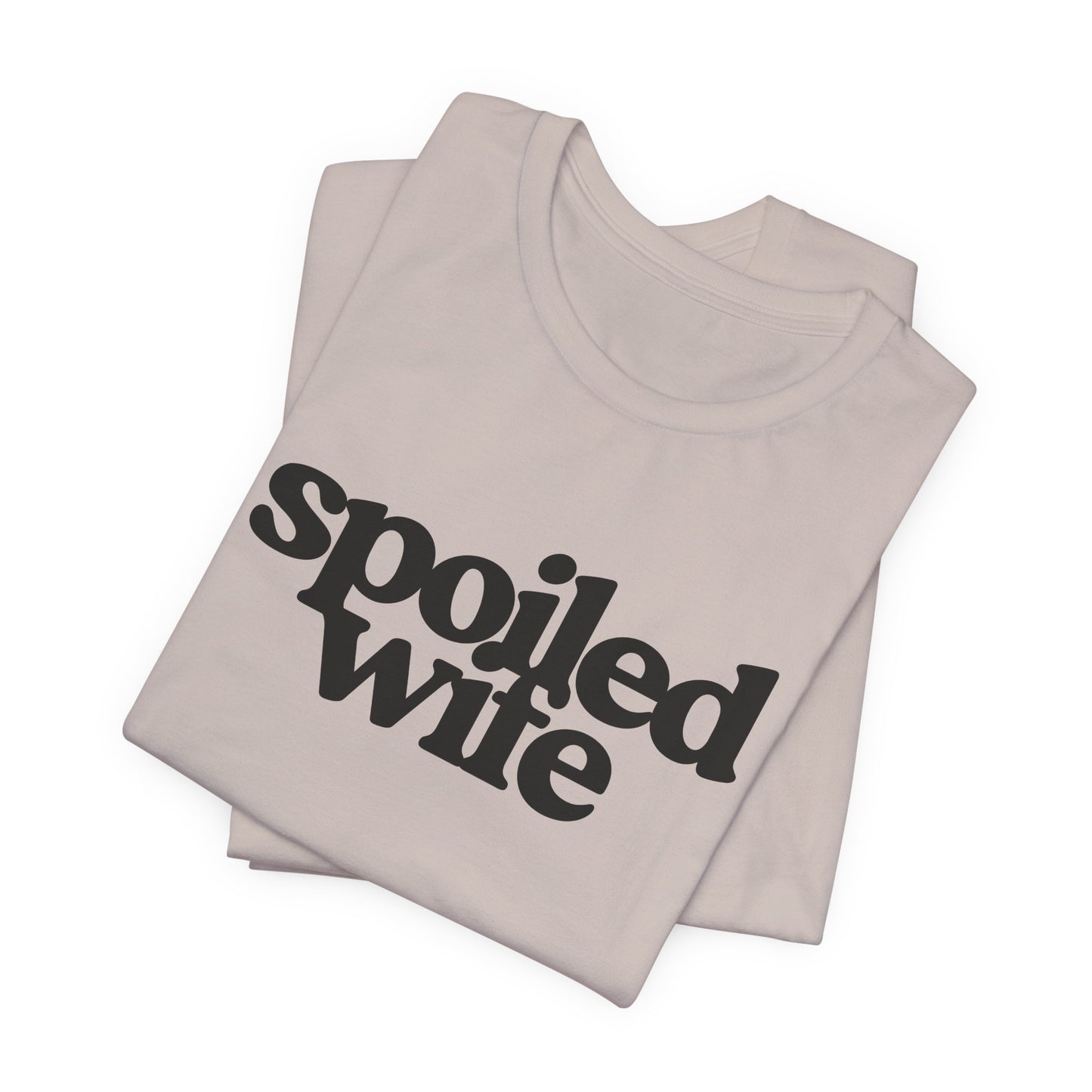 Spoiled Wife T-shirt
