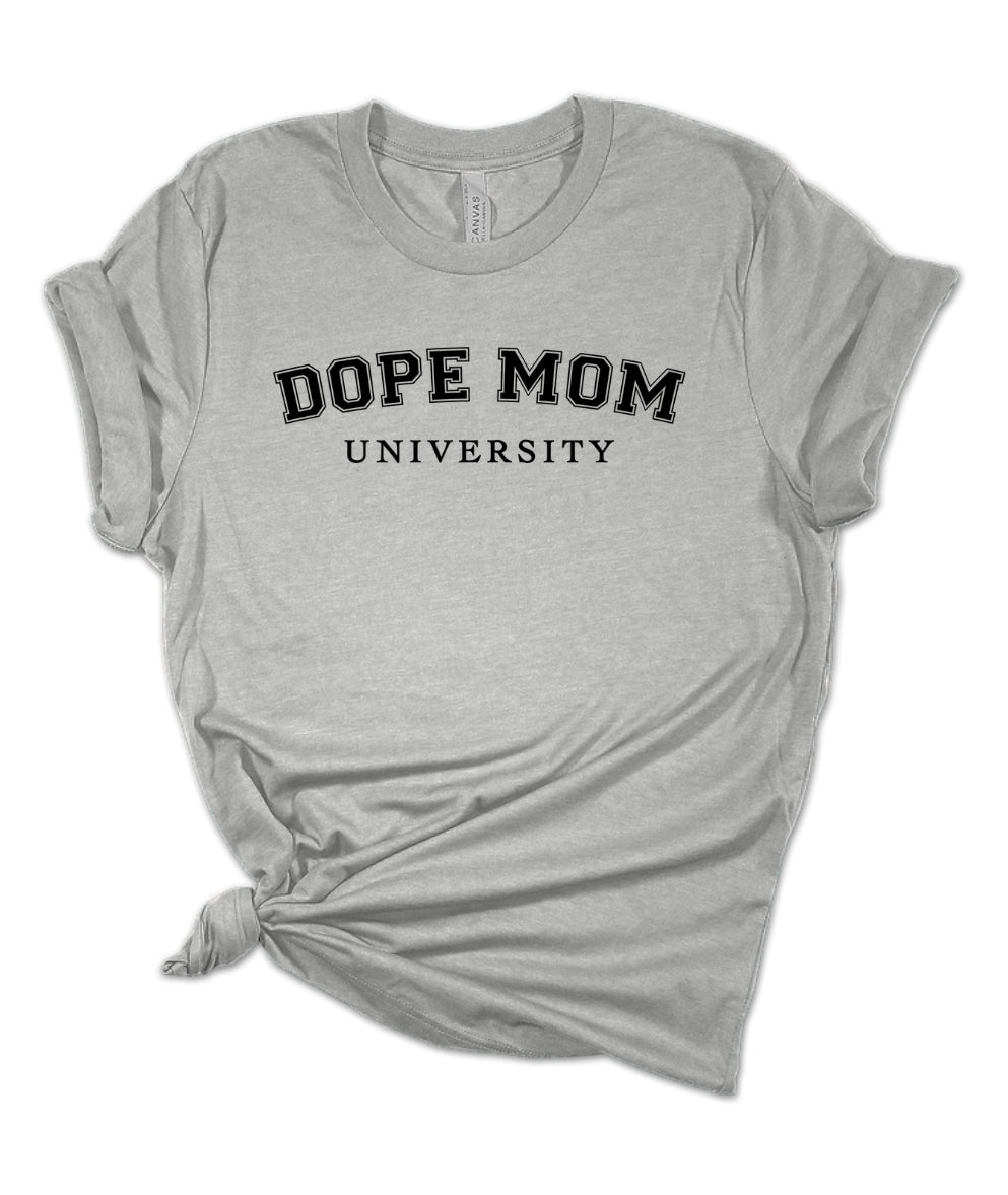 DOPE MOM UNIVERSITY Tee