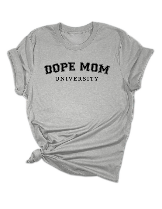DOPE MOM UNIVERSITY T-Shirt
