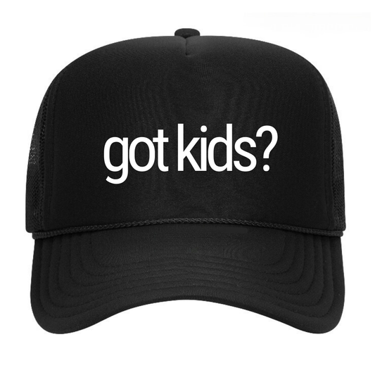 got kids? Trucker Hat