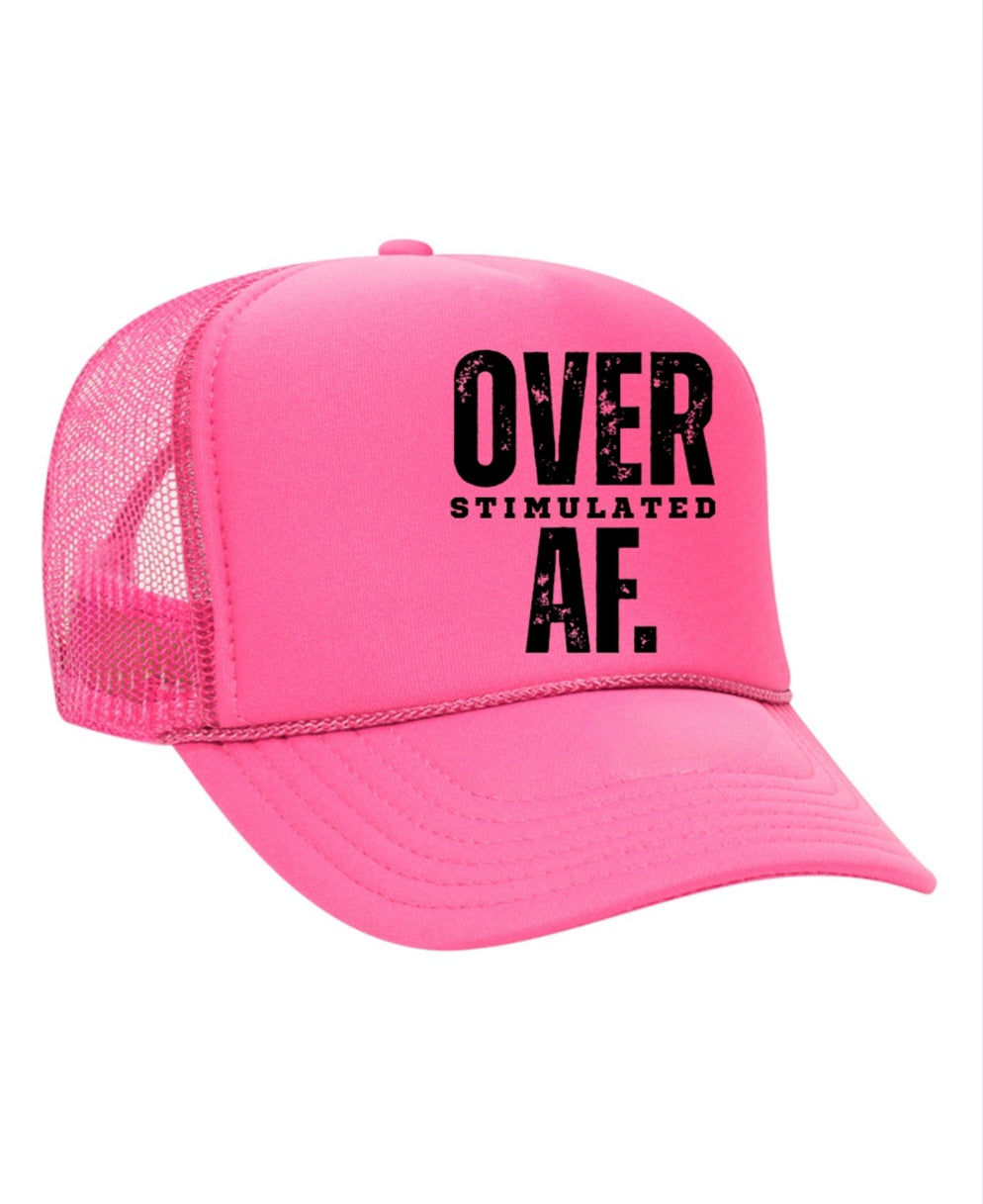 OVERSTIMULATED AF Trucker Hat