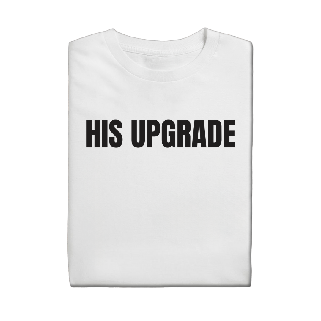 HIS UPGRADE Tee