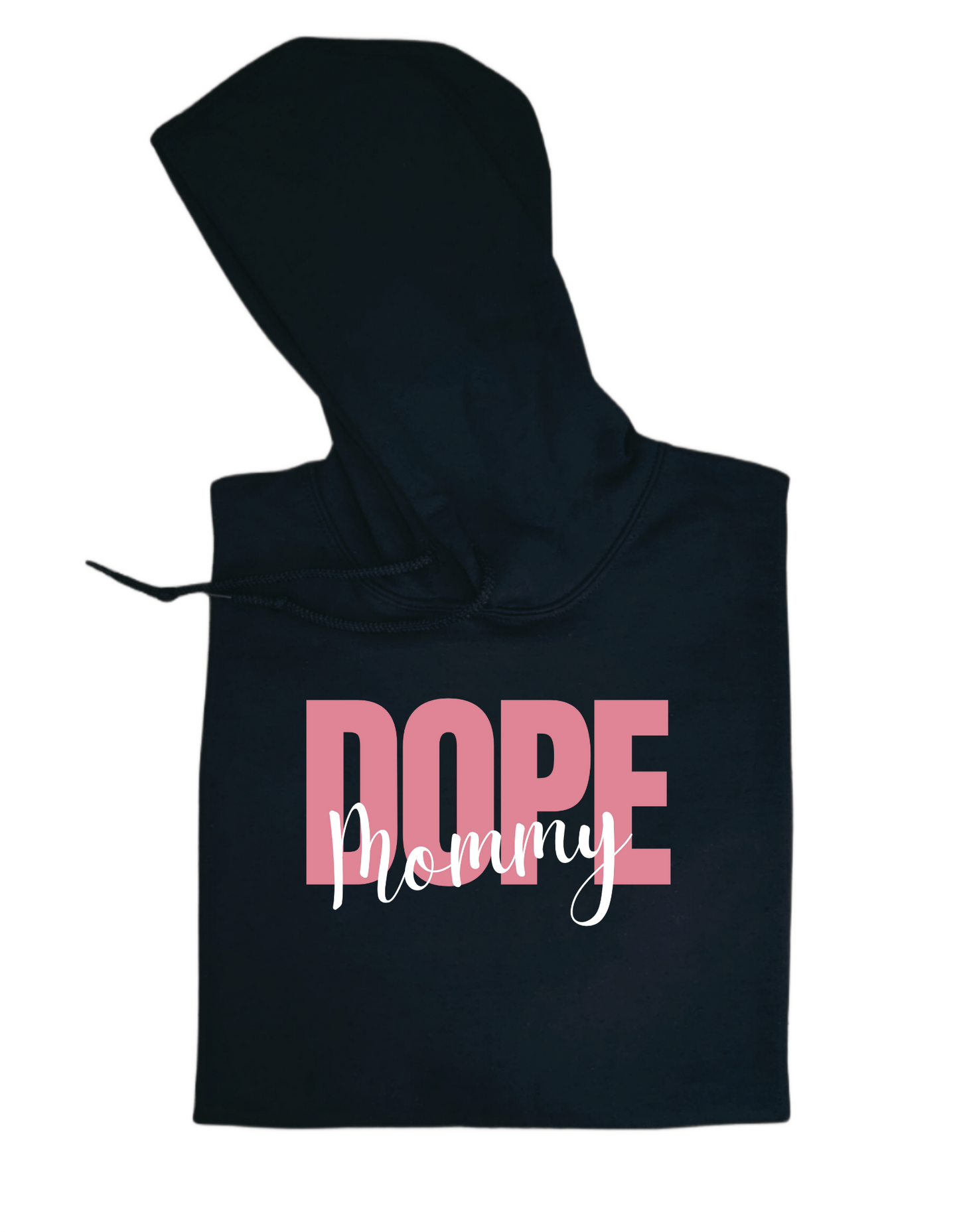 DOPE Mommy Hoodie